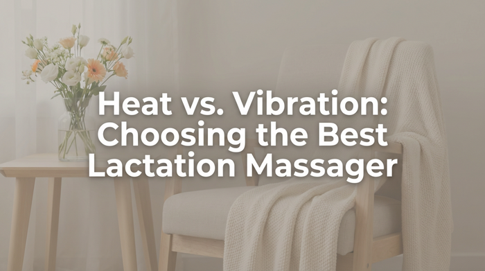 Heat vs. Vibration: Choosing the Best Lactation Massager